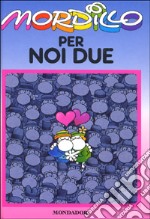 Mordillo per noi due libro