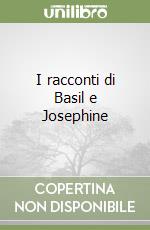 I racconti di Basil e Josephine libro