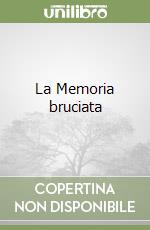 La Memoria bruciata libro