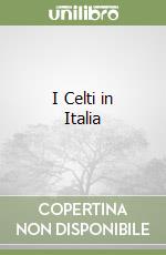 I Celti in Italia libro