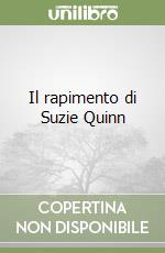 Il rapimento di Suzie Quinn libro