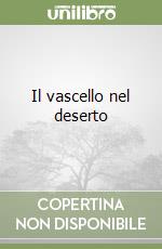 Il vascello nel deserto