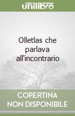 Olletlas che parlava all'incontrario libro