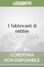 I fabbricanti di nebbia libro
