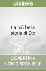 La più bella storia di Dio