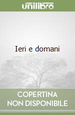 Ieri e domani libro