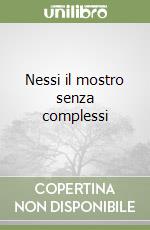 Nessi il mostro senza complessi libro