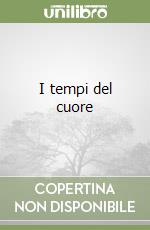 I tempi del cuore libro