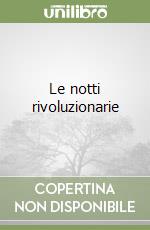 Le notti rivoluzionarie libro