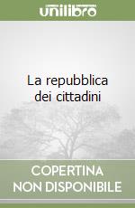 La repubblica dei cittadini libro