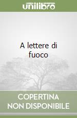 A lettere di fuoco libro