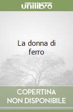 La donna di ferro libro