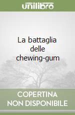 La battaglia delle chewing-gum, Margaret Mahy, Mondadori