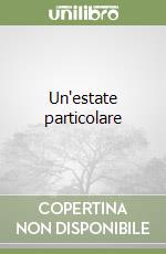 Un'estate particolare libro