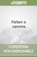 Parlare a vanvera libro