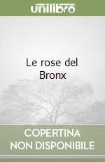 Le rose del Bronx libro