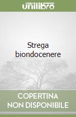 Strega biondocenere libro