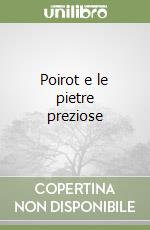 Poirot e le pietre preziose libro