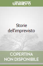 Storie dell'imprevisto libro