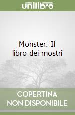 Monster. Il libro dei mostri libro