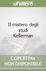 Il mistero degli studi Kellerman libro