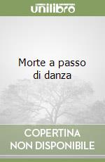 Morte a passo di danza libro