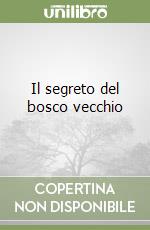 Il segreto del bosco vecchio libro