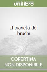 Il pianeta dei bruchi libro