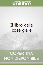 Il libro delle cose gialle