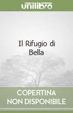 Il Rifugio di Bella libro