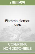 Fiamma d'amor viva libro