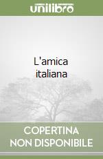 L'amica italiana libro