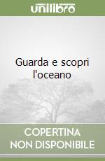 Guarda e scopri l'oceano libro