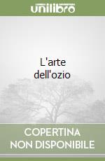 L'arte dell'ozio libro