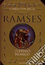 Il Romanzo di Ramses. L'ultimo nemico