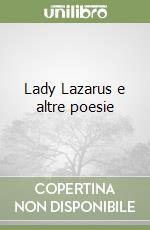 Lady Lazarus e altre poesie libro