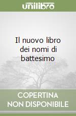 Il nuovo libro dei nomi di battesimo libro