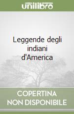 Leggende degli indiani d'America libro