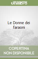 Le Donne dei faraoni libro