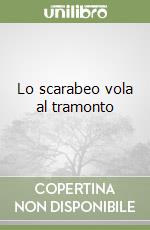 Lo scarabeo vola al tramonto libro