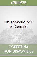 Un Tamburo per Jo Coniglio libro