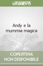 Andy e la mummia magica libro