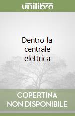 Dentro la centrale elettrica libro