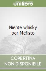 Niente whisky per Mefisto libro