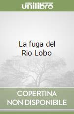 La fuga del Rio Lobo libro