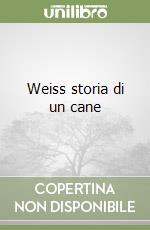 Weiss storia di un cane libro