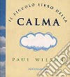 Il piccolo libro della calma libro