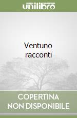 Ventuno racconti libro