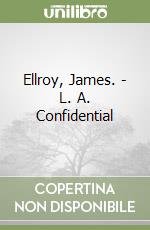 Ellroy, James. - L. A. Confidential libro