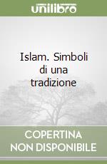 Islam. Simboli di una tradizione